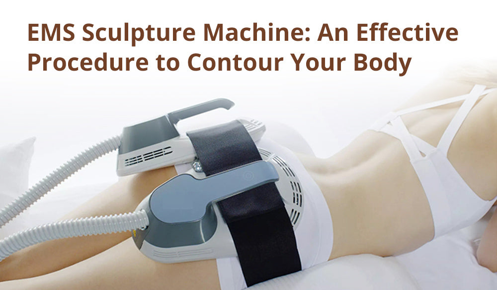 EMS Sculpture Machine: An Effective Procedure to Contour Your Body