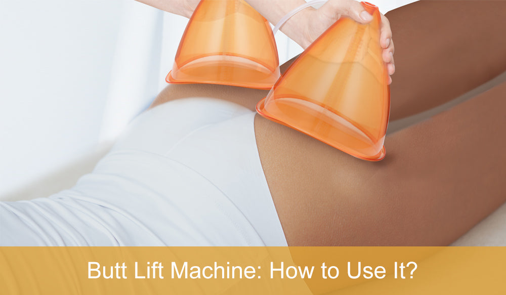 Butt Lift Machine: How to Use It?
