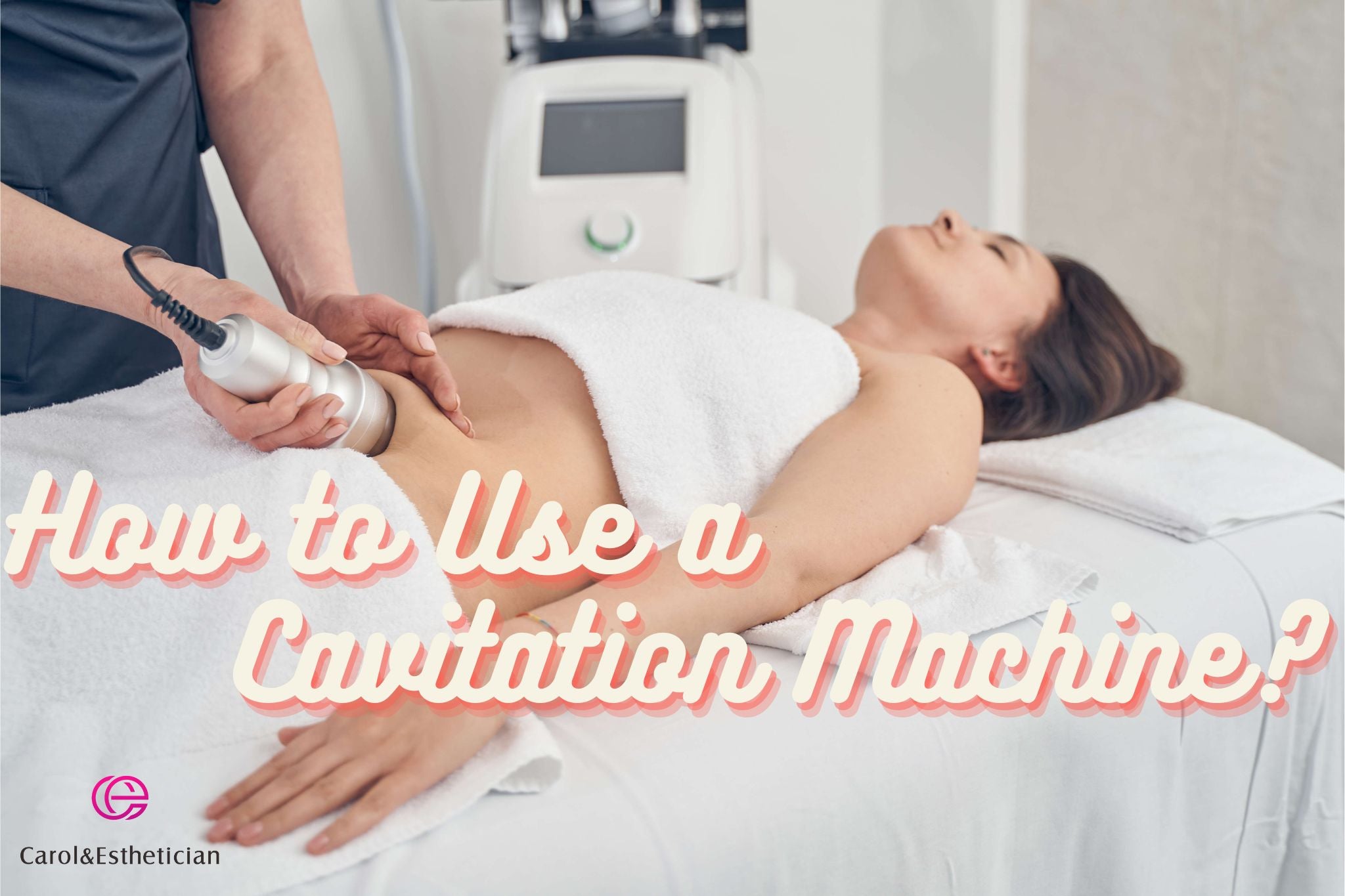 How to Use Cavitation Machine: Step-By-Step Guide