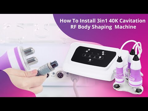 How to install 3 In 1 40K Cavitation Ratio Frequency Machine